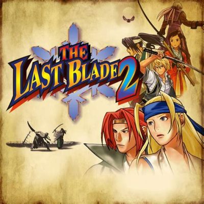 Last Blade 2: Een samurai-epos vol met snelle actie en unieke personages!